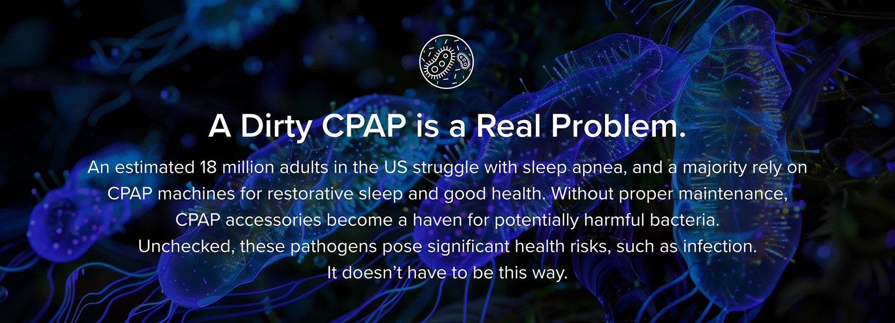 SoClean: A dirty CPAP is a Real Problem.