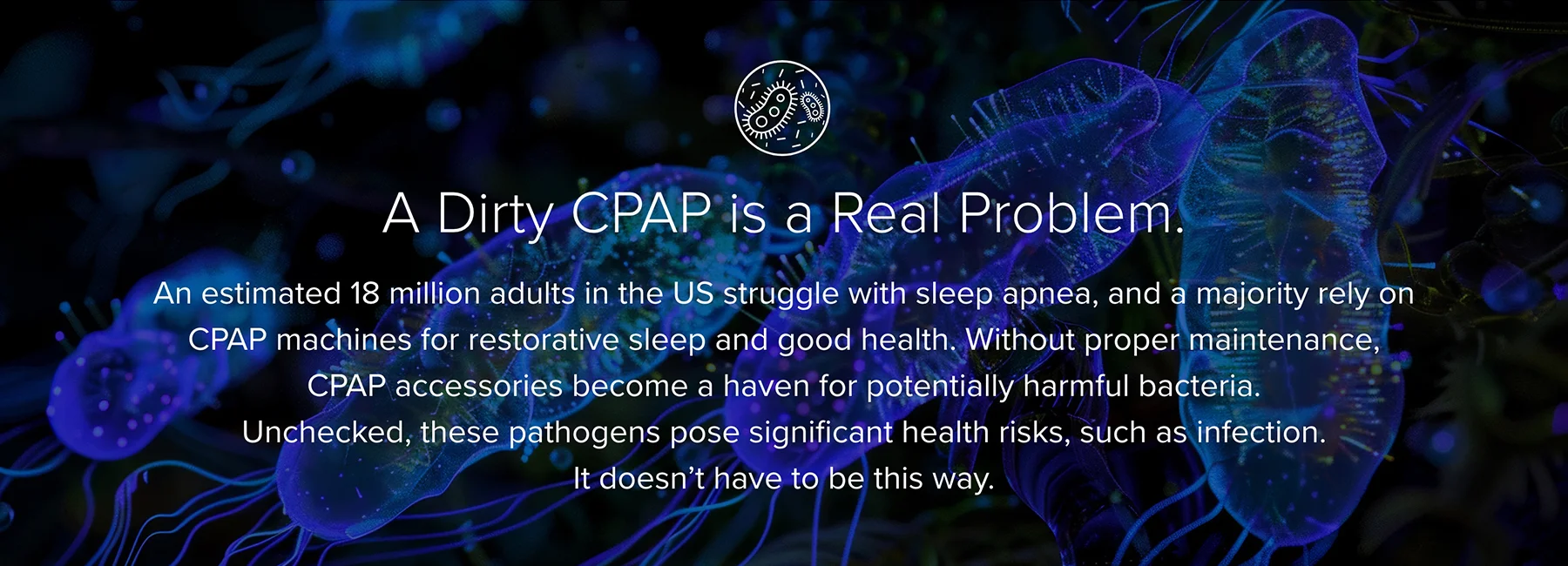 SoClean: A dirty CPAP is a Real Problem.