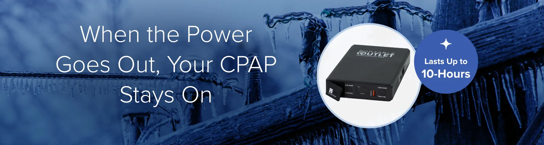 When the power goes out, your CPAP stays on.