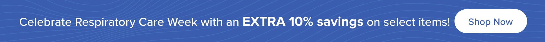 Save 10% during our Respiratory Care Month Sale.