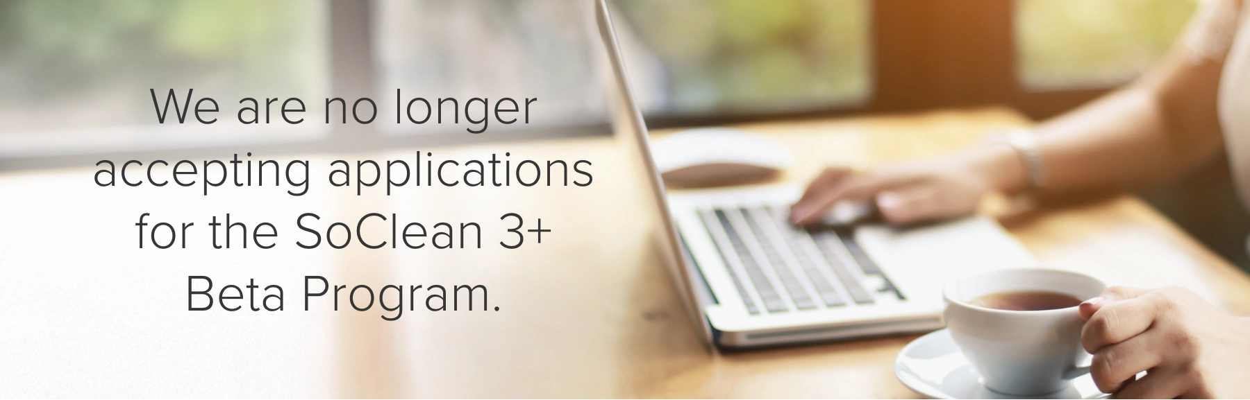 Introducing the FDA-Cleared SoClean 3+ Beta Test Program.